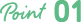 Point 01