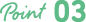 Point 03