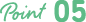 Point 05